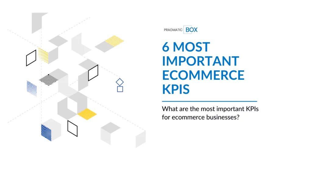 6 najważniejszych Ecommerce KPIs